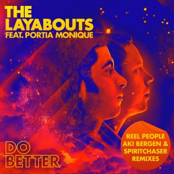 The Layabouts feat. Portia Monique Do Better (feat. Portia Monique & Spiritchaser) [Spiritchaser Remix]