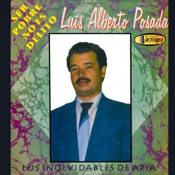 Luis Alberto Posada feat. Los Inolvidables de Apia No Fuiste Sincera
