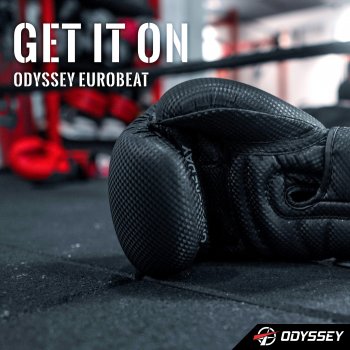 Odyssey Eurobeat Get It On (Instrumental)