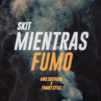 Mike Southside feat. Franky Style Mientras Fumo