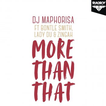 DJ Maphorisa feat. Bontle Smith, Lady Du & Zingah More Than That