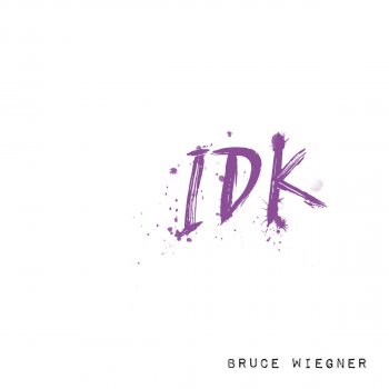 Bruce Wiegner Idk