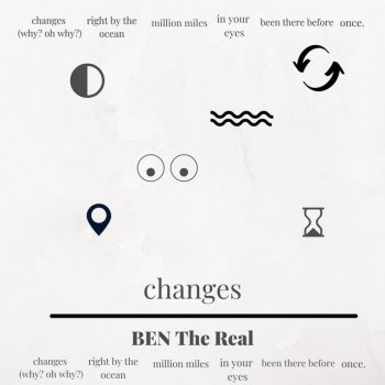 BEN The Real changes (why? oh why?)