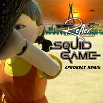 Reflex Soundz Squid Game - Afrobeat Remix