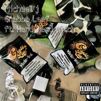 Michael J feat. Hard Nard Bitch Grabba Leaf
