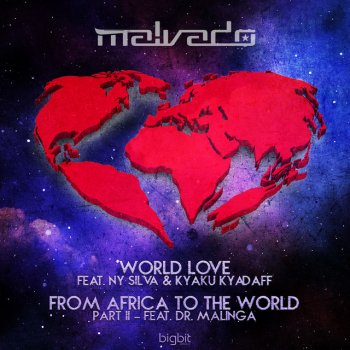 Dj Malvado feat. Ny Silva & Kyaku Kyadaff World Love