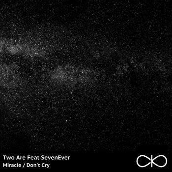 Two Are feat. SevenEver Don't Cry