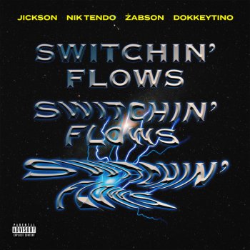 Jickson feat. Nik Tendo, Żabson & Dokkeytino Switchin’ Flows