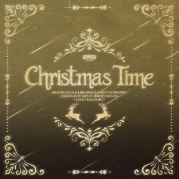 Dimitri Vegas & Like Mike feat. Armin van Buuren, Brennan Heart, Jeremy Oceans & Jaxx & Vega Christmas Time - Jaxx & Vega Remix