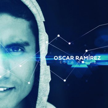 Oscar Ramirez Esta Noche