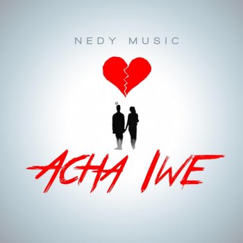 Nedy Music Acha Iwe
