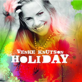 Venke Knutson Holiday (Everybody Knows Remix)