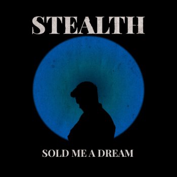 Stealth Sold Me a Dream