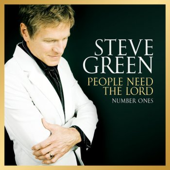 Steve Green People Need The Lord
