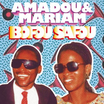 Amadou & Mariam Bofou Safou (Africaine 808 Remix)