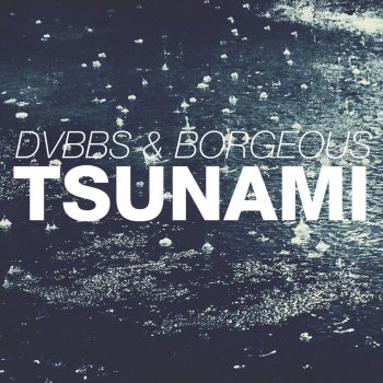 DVBBS feat. Borgeous Tsunami (Radio Edit)