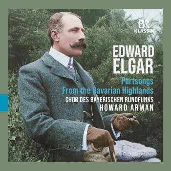 Edward Elgar feat. Bavarian Radio Chorus, Max Hanft & Howard Arman Weary Wind of the West