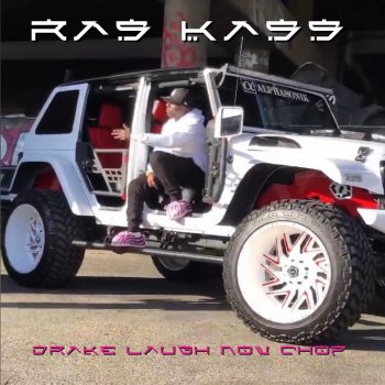 Ras Kass Drake Laugh Now Chop