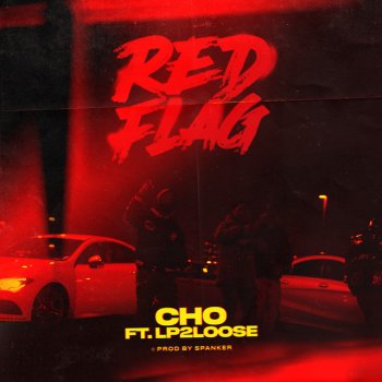 CHO feat. Lp2loose Red Flag