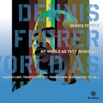 Dennis Ferrer Feat.Mia Tuttavilla Touched the Sky - Original Mix