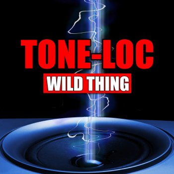Tone-Loc Wild Thing (Chemical Toast Mix)