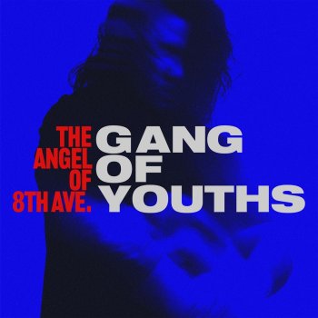 Gang of Youths the angel of 8th ave.