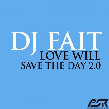 DJ Fait Love Will Save the Day 2.0 - Calderone Inc. Mix