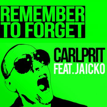 Carlprit feat. Jaicko Remember to Forget (Michael Mind Project Radio Edit)