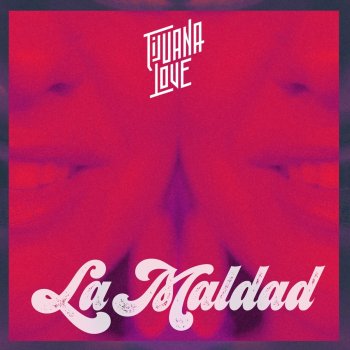 Tijuana Love La Maldad