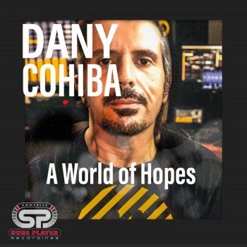 Dany Cohiba A World of Hopes