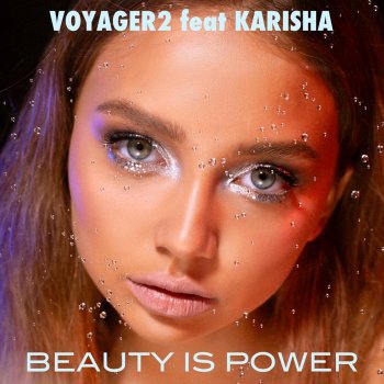 Voyager2 feat. Karisha Beauty Is Power