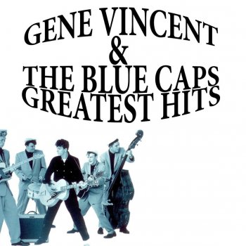 Gene Vincent & His Blue Caps Yes, I Love You, Baby