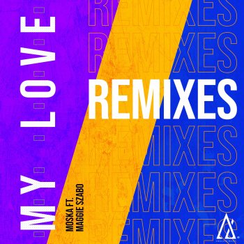 MOSKA feat. Maggie Szabo & Dazed My Love - Radio Edit - Dazed Remix