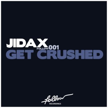 Jidax Get Crushed (Jean Philips, Lutz Markwirth Remix)