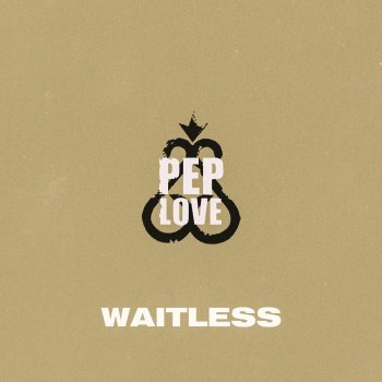Pep Love Waitless (Instrumental)