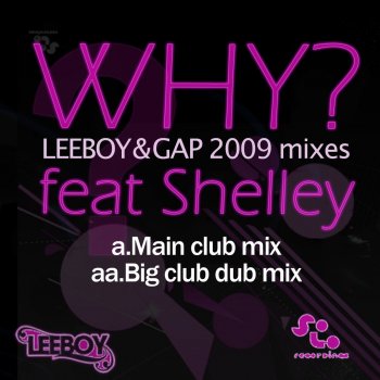 Gap, Leeboy & Shelley Why? 2009 - Main Club Mix
