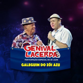 Genival Lacerda feat. Zé Lezin Galeguim do Zói Azu / A Filha do Mané Bento / Quero Ver Meu Bem