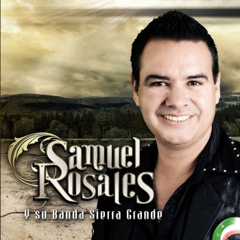 Samuel Rosales Y Su Banda Sierra Grande El Rosario De Oro