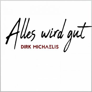 Dirk Michaelis Alles wird gut (feat. Anouk) [Single - Version]