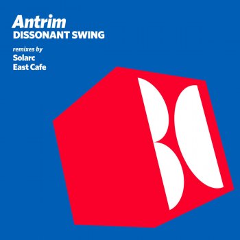 Antrim feat. East Cafe Dissonant Swing - East Cafe Remix