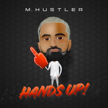 M.Hustler Hands Up