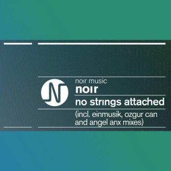 NOIR No Strings Attached (Angel Anx Tech Mix)