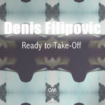 Denis Filipovic Ready to Take-Off (Claytonsane Rework)