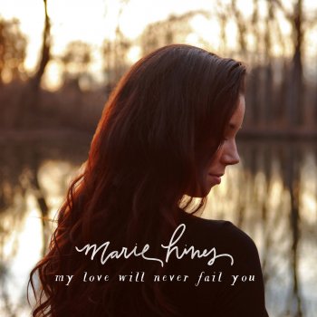 Marie Hines My Love Will Never Fail You