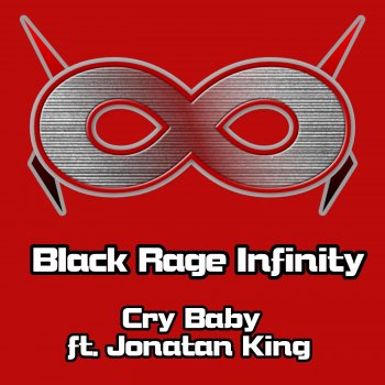 Black Rage Infinity Cry Baby (feat. Jonatan King)