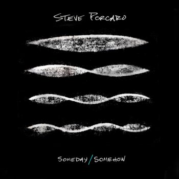 Steve Porcaro Someday / Somehow