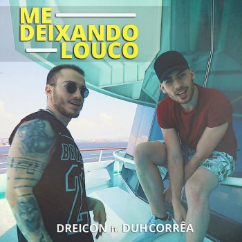 Dreicon feat. Duh Corrêa Me Deixando Louco