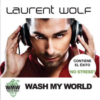 Laurent Wolf feat. Eric Carter Wash My World - Monsieur Elle Remix