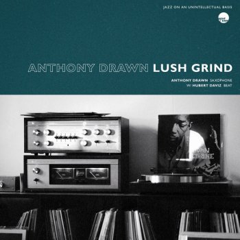 Anthony Drawn feat. Hubert Daviz Lush Grind