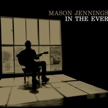 Mason Jennings Something About Your Love